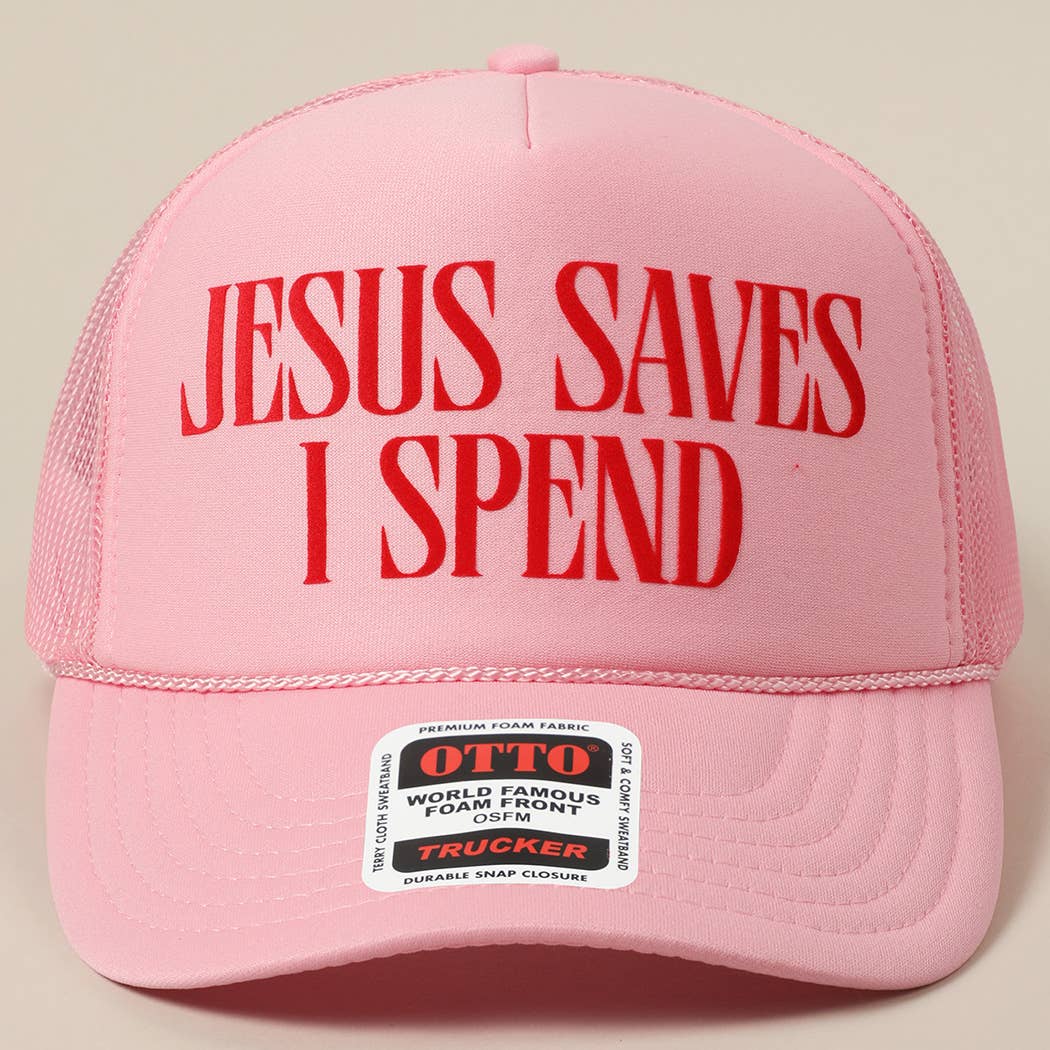 JESUS SAVES I SPEND Text Mesh Back Trucker Hat: Pink / ONE SIZE